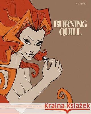 Burning Quill: A collection of illustrations and other art work of Satine Phoenix Phoenix, Satine 9781451520026 Createspace - książka