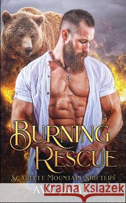 Burning Rescue Ava James   9781088037140 Black Raven Publishing - książka