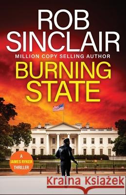 Burning State Rob Sinclair 9781837032037 Boldwood Books Ltd - książka
