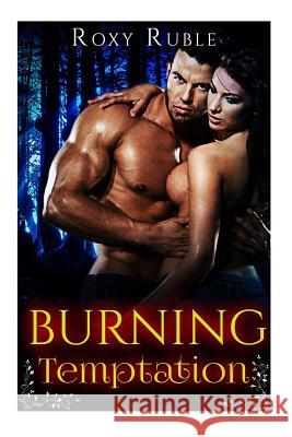 Burning Temptation Roxy Ruble 9781530201563 Createspace Independent Publishing Platform - książka