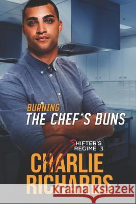 Burning the Chef's Buns Charlie Richards 9781487424794 Extasy Books - książka