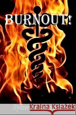 Burnout! Sydney J. Smar 9781500202071 Createspace Independent Publishing Platform - książka