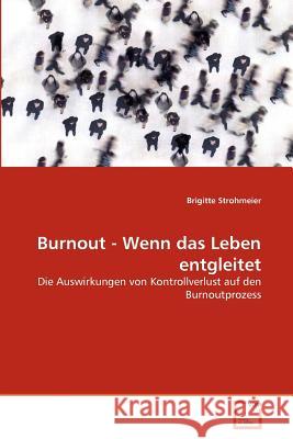 Burnout - Wenn das Leben entgleitet Strohmeier, Brigitte 9783639373394 VDM Verlag - książka