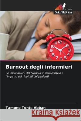 Burnout degli infermieri Abban, Tamuno Tonte 9786208007669 Edizioni Sapienza - książka