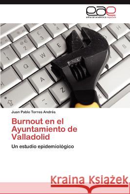 Burnout en el Ayuntamiento de Valladolid Torres Andrés Juan Pablo 9783846569511 Editorial Acad Mica Espa Ola - książka