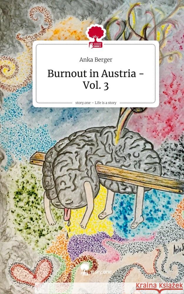 Burnout in Austria - Vol. 3. Life is a Story - story.one Berger, Anka 9783711585882 story.one publishing - książka