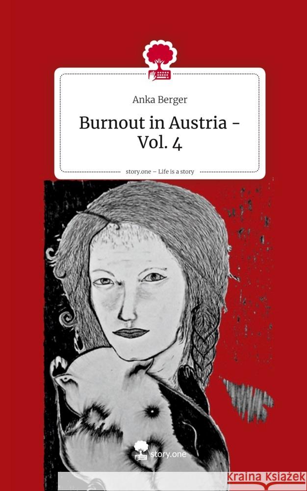 Burnout in Austria - Vol. 4. Life is a Story - story.one Berger, Anka 9783711587008 story.one publishing - książka