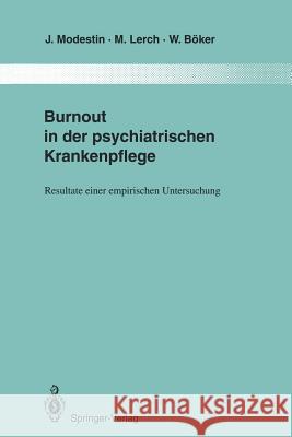 Burnout in Der Psychiatrischen Krankenpflege: Resultate Einer Empirischen Untersuchung Modestin, Jiri 9783642851278 Springer - książka