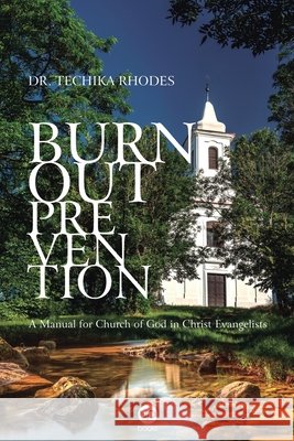 Burnout Prevention: A manual for Church of God in Christ Evangelists Techika Rhodes Eneas Francisco 9786550060602 Upbooks - książka