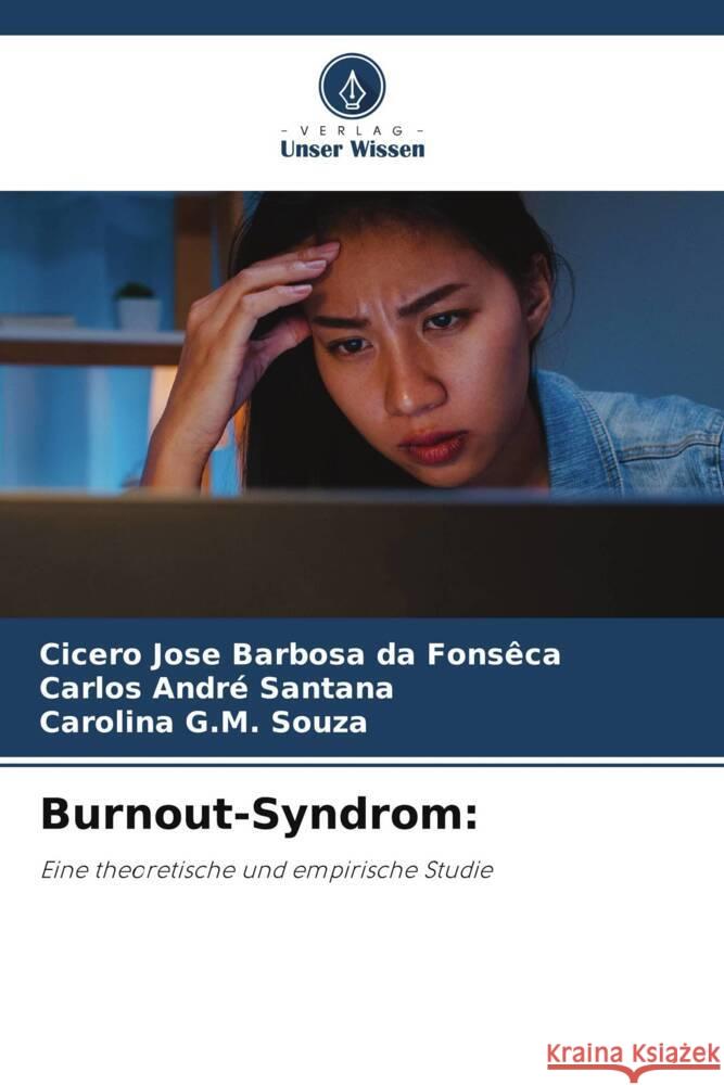 Burnout-Syndrom Cicero Jose Barbosa Da Fons?ca Carlos Andr? Santana Carolina G. M. Souza 9786208296148 Verlag Unser Wissen - książka