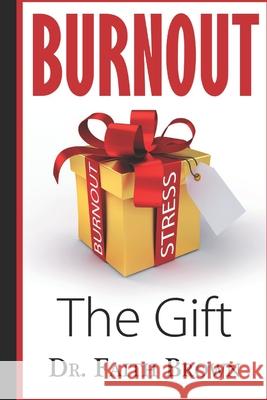 Burnout: The Gift Faith Brow 9781081190293 Independently Published - książka