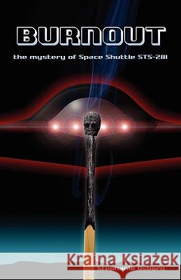 Burnout: The Mystery of Space Shuttle Sts-281 Osborn, Stephanie 9781606192009 Paladin Timeless Books - książka