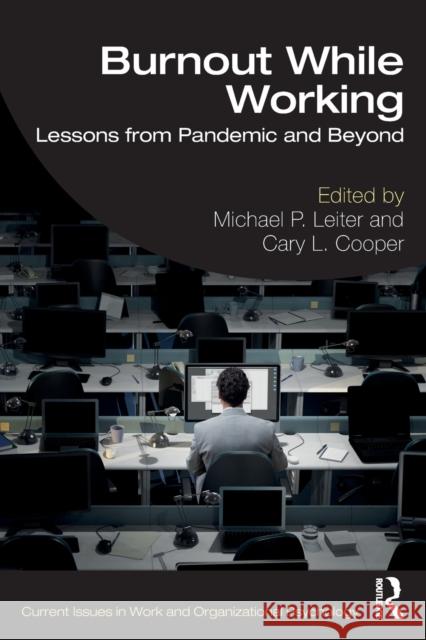 Burnout While Working: Lessons from Pandemic and Beyond Leiter, Michael P. 9781032158747 Taylor & Francis Ltd - książka