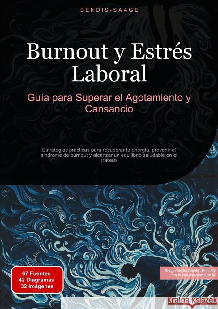 Burnout y Estrés Laboral: Guía para Superar el Agotamiento y Cansancio Saage - Español, Bendis A. I. 9783384516428 Saage Books - książka