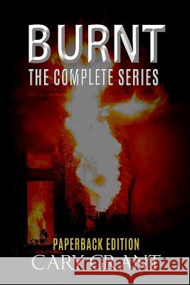 BURNT - The Complete Series Grant, Cary 9781326688066 Lulu.com - książka