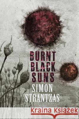 Burnt Black Suns: A Collection of Weird Tales Simon Strantzas, Laird Barron 9781614980834 Hippocampus Press - książka