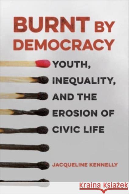 Burnt by Democracy Jacqueline Kennelly 9781487551643 University of Toronto Press - książka