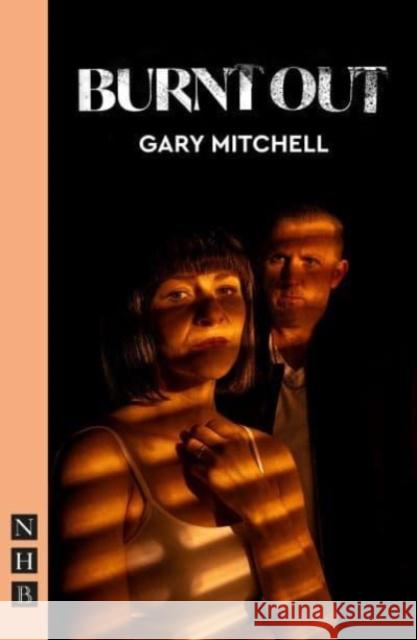 Burnt Out Gary Mitchell 9781839042935 Nick Hern Books - książka