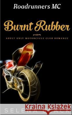 Burnt Rubber Selena Black 9781532767821 Createspace Independent Publishing Platform - książka