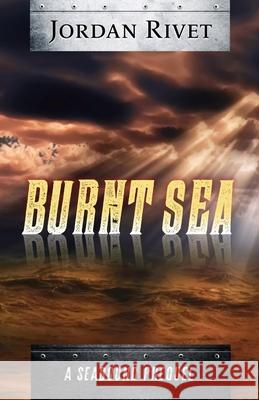 Burnt Sea: A Seabound Prequel Jordan Rivet 9781516937745 Createspace - książka