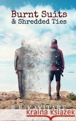 Burnt Suits and Shredded Ties R F Kayitare 9789995904586 National Library of Luxembourg - książka