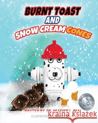Burnt Toast and Snow Cream Cones: A Fire Drill Success Story for Children Heather L. Beal 9781947690189 Train 4 Safety Press - książka
