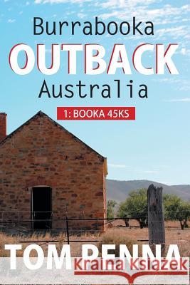 Burrabooka OUTBACK Australia: 1: Booka 45ks Penna, Tom David 9781986624381 Createspace Independent Publishing Platform - książka