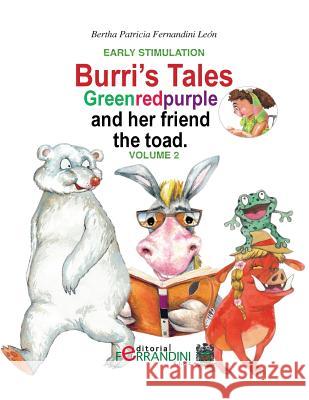 Burri's Tales: Greenredpurple and her friend the toad: Early Stimulation Fernandini Leon, Bertha Patricia 9781533489678 Createspace Independent Publishing Platform - książka