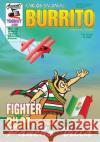 Burrito 3: Fighter Pilot For Pancho Villa Saldana, Carlos 9781502332332 Createspace