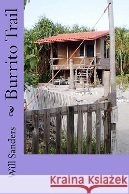 Burrito Trail Will Sanders Bob Moritz 9781456514396 Createspace - książka