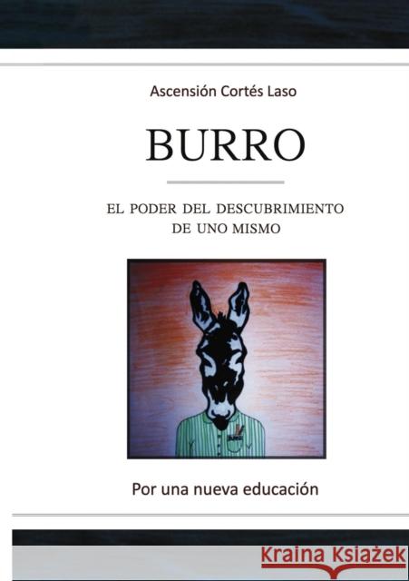 Burro. El poder del descubrimiento de uno mismo Ascensión Laso Cortés 9788468646824 Bubok Publishing S.L. - książka