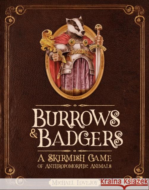 Burrows & Badgers: A Skirmish Game of Anthropomorphic Animals Lovejoy, Michael 9781472826657 Osprey Games - książka