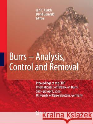 Burrs - Analysis, Control and Removal: Proceedings of the Cirp International Conference on Burrs, 2nd-3rd April, 2009, University of Kaiserslautern, G Aurich, Jan C. 9783642424915 Springer - książka