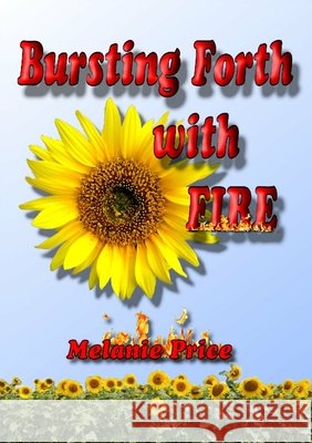 Bursting Forth with Fire Melanie Price 9781716284793 Lulu.com - książka