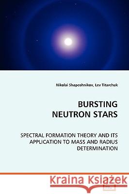 Bursting Neutron Stars Nikolai Shaposhnikov Lev Titarchuk 9783639068887 VDM VERLAG DR. MULLER AKTIENGESELLSCHAFT & CO - książka