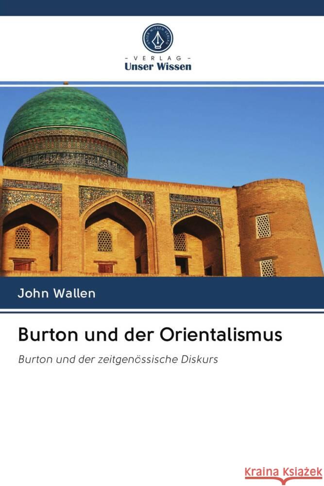 Burton und der Orientalismus Wallen, John 9786203063424 Verlag Unser Wissen - książka