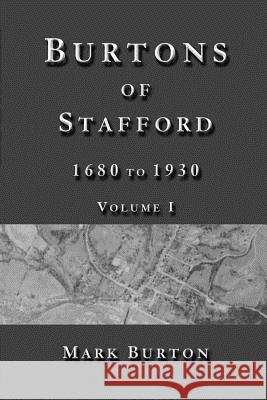 Burtons of Stafford, 1680 to 1930, Volume I Mark Burton 9781502398871 Createspace - książka