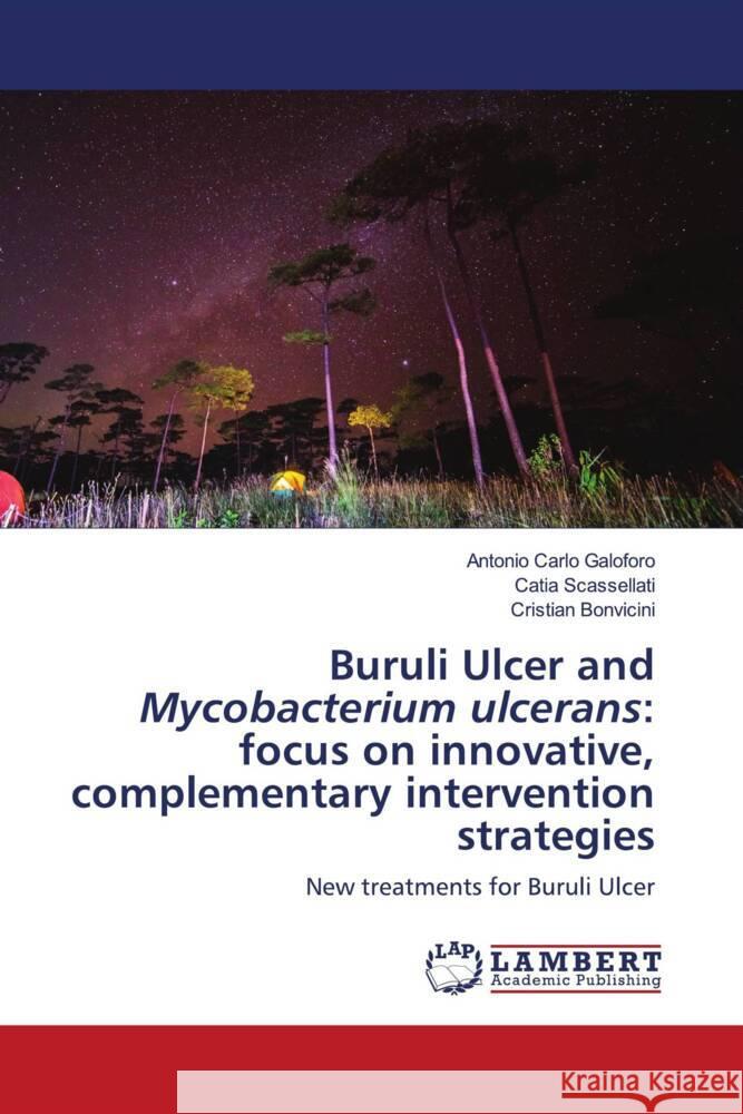 Buruli Ulcer and Mycobacterium ulcerans: focus on innovative, complementary intervention strategies Galoforo, Antonio Carlo, Scassellati, Catia, Bonvicini, Cristian 9786203028027 LAP Lambert Academic Publishing - książka