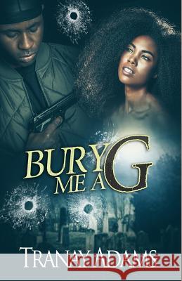 Bury Me A G Tranay Adams 9781545349366 Createspace Independent Publishing Platform - książka