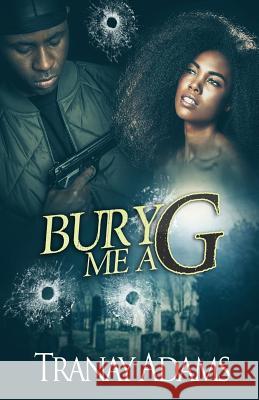 Bury Me A G Tranay Adams 9781732792203 Travien Wedlow - książka