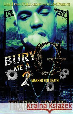 Bury Me A G 2: Marked for Death Tranay Adams 9781949138771 Lock Down Publications - książka