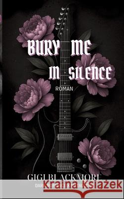 Bury Me In Silence Blackmore, Gigi 9783384708830 Black Thorne Verlag - książka