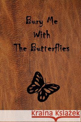 Bury Me with the Butterflies Mr Scott Stevenson 9780984281077 Deadora Press - książka