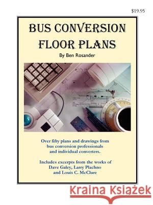 Bus Conversion Floor Plans Ben Rosander 9780972470452 RV-Busconversions.com - książka