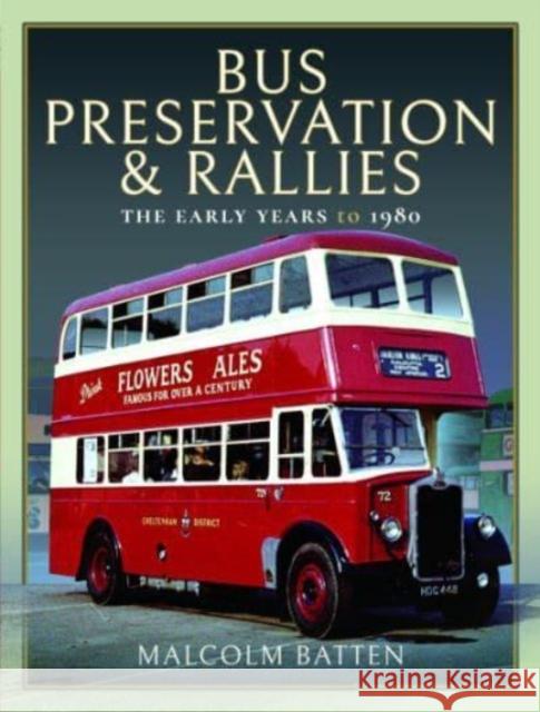 Bus Preservation and Rallies: The Early Years to 1980 Malcolm Batten 9781399087902 Pen & Sword Books Ltd - książka