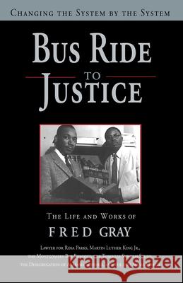 Bus Ride to Justice (Revised Edition): Changing the System by the System, the Life and Works of Fred Gray Fred D. Gray 9781588384515 NewSouth Books - książka