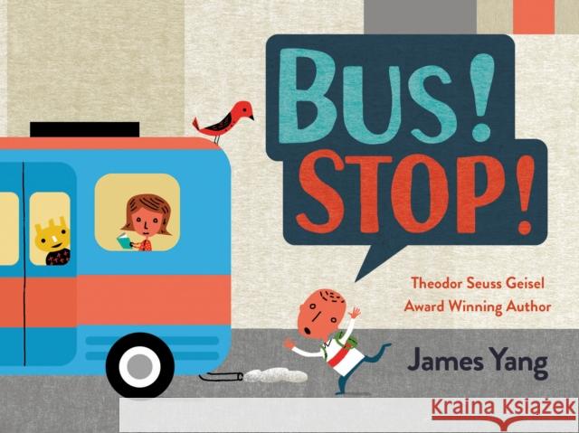 Bus! Stop! James Yang 9780593694718 Viking Books for Young Readers - książka