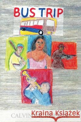Bus Trip Calvin Dickerson 9781977216540 Outskirts Press - książka