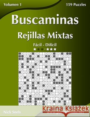 Buscaminas Rejillas Mixtas - De Fácil a Difícil - Volumen 1 - 156 Puzzles Snels, Nick 9781514170519 Createspace - książka