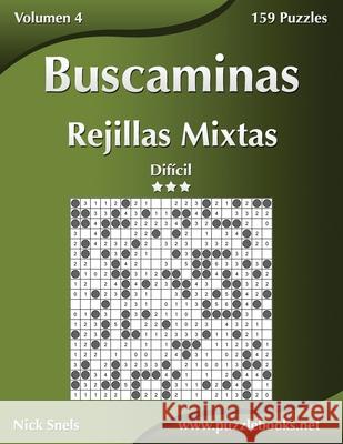 Buscaminas Rejillas Mixtas - Difícil - Volumen 4 - 159 Puzzles Nick Snels 9781514203699 Createspace Independent Publishing Platform - książka